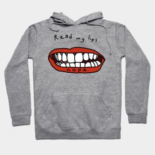 Read My Lips Nope Funny Face Hoodie